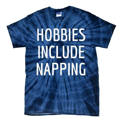 Hobbies Include Napping Tie-Dye T-Shirt