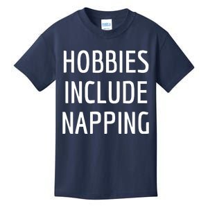 Hobbies Include Napping Kids T-Shirt