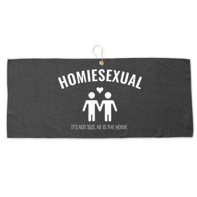 Homiesexual Its Not Sus He Is The Homie Large Microfiber Waffle Golf Towel