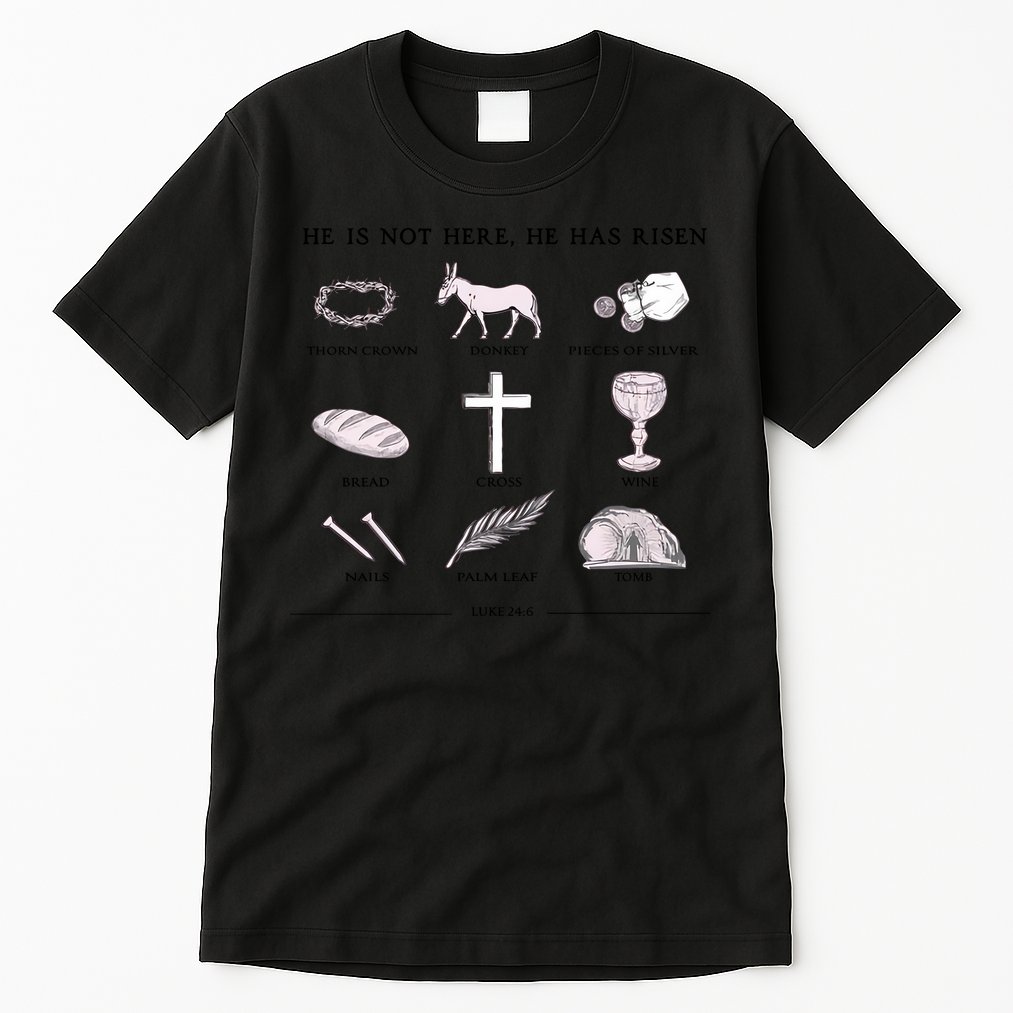 He Is Not Here He Has Risen Christian Jesus Easter Day Family Matching Tall T-Shirt