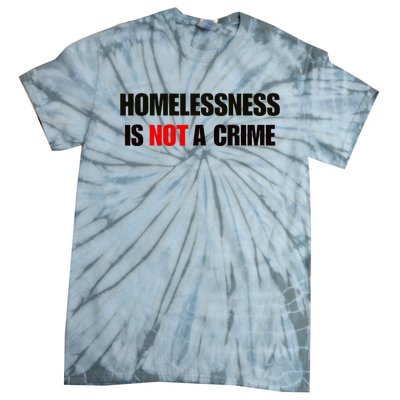 Homelessness Is Not A Crime Tie-Dye T-Shirt