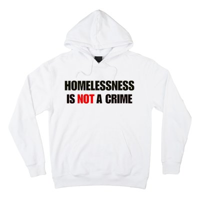 Homelessness Is Not A Crime Hoodie