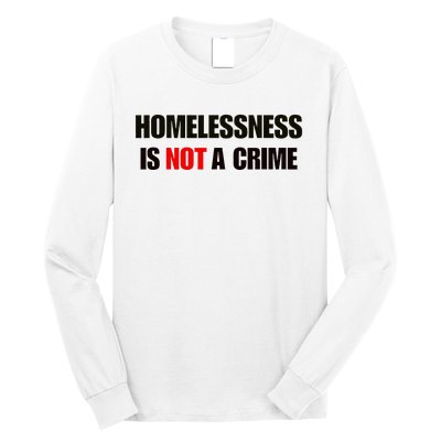 Homelessness Is Not A Crime Long Sleeve Shirt