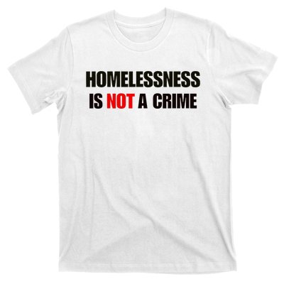 Homelessness Is Not A Crime T-Shirt