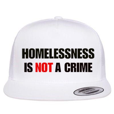 Homelessness Is Not A Crime Flat Bill Trucker Hat