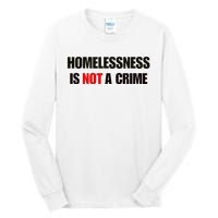 Homelessness Is Not A Crime Tall Long Sleeve T-Shirt