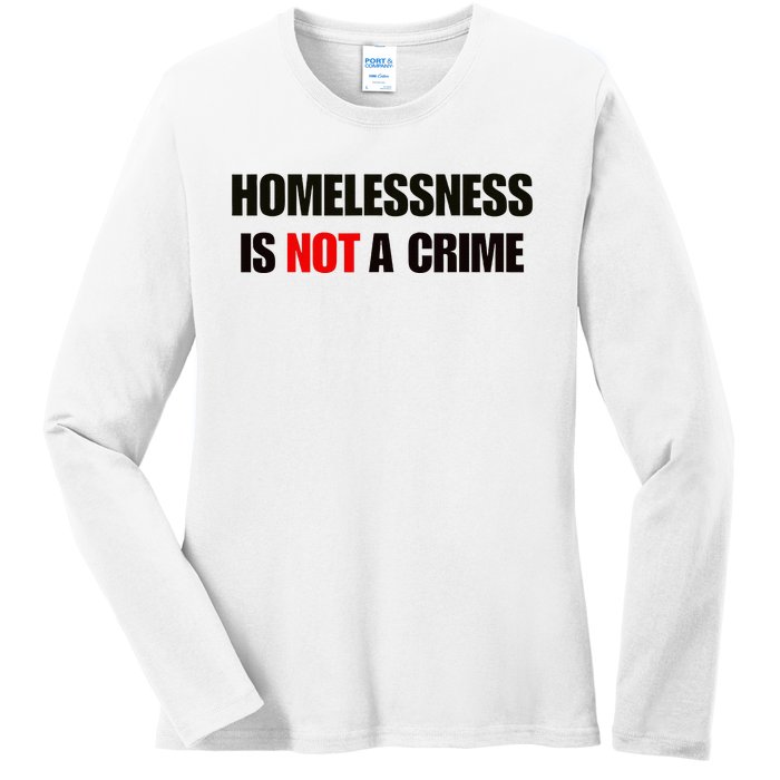 Homelessness Is Not A Crime Ladies Long Sleeve Shirt