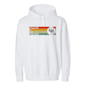 Happiness Is Not Automatic 4 Speed Manual Transmission Garment-Dyed Fleece Hoodie