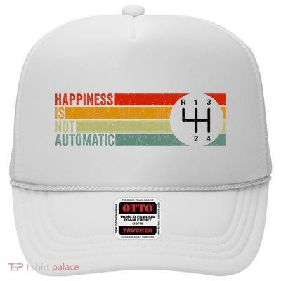 Happiness Is Not Automatic 4 Speed Manual Transmission High Crown Mesh Back Trucker Hat