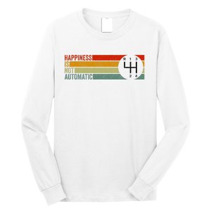 Happiness Is Not Automatic 4 Speed Manual Transmission Long Sleeve Shirt