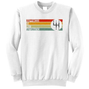 Happiness Is Not Automatic 4 Speed Manual Transmission Sweatshirt