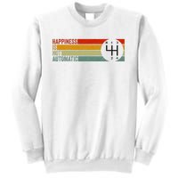 Happiness Is Not Automatic 4 Speed Manual Transmission Sweatshirt