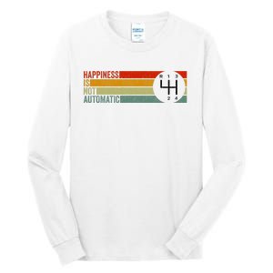 Happiness Is Not Automatic 4 Speed Manual Transmission Tall Long Sleeve T-Shirt