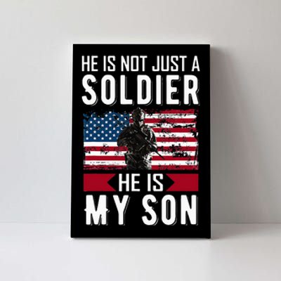 He Is Not Just A Soldier He Is My Son Proud Military Mom Dad Canvas