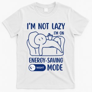 Humor Im Not Lazy Im On Energy Saving Mode Witty Saying T-Shirt