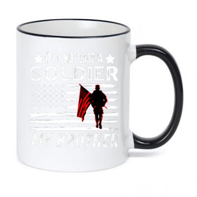 He Is Not Just A Soldier He Is My Brother Proud Army Family Gift 11oz Black Color Changing Mug