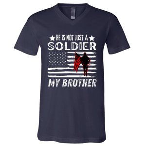 He Is Not Just A Soldier He Is My Brother Proud Army Family Gift V-Neck T-Shirt