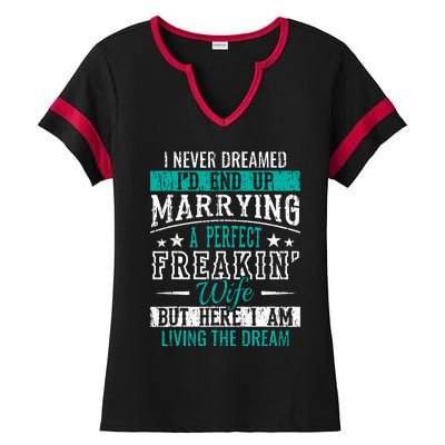 Husband I Never Dreamed I'd End Up Marrying A Perfect Wife Ladies Halftime Notch Neck Tee