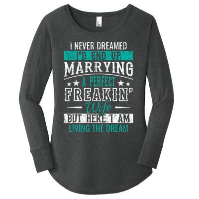 Husband I Never Dreamed I'd End Up Marrying A Perfect Wife Women's Perfect Tri Tunic Long Sleeve Shirt