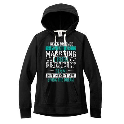 Husband I Never Dreamed I'd End Up Marrying A Perfect Wife Women's Fleece Hoodie