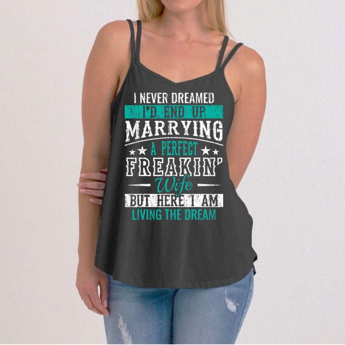 Husband I Never Dreamed I'd End Up Marrying A Perfect Wife Women's Strappy Tank