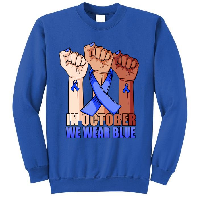 Hand In October We Wear Blue Colon Cancer Awareness Month Gift Sweatshirt