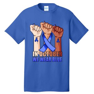 Hand In October We Wear Blue Colon Cancer Awareness Month Gift Tall T-Shirt