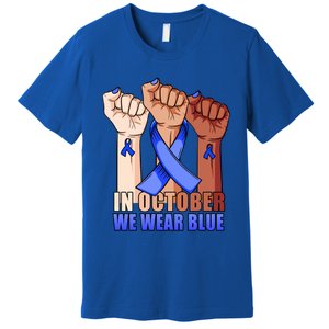 Hand In October We Wear Blue Colon Cancer Awareness Month Gift Premium T-Shirt