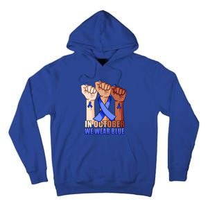 Hand In October We Wear Blue Colon Cancer Awareness Month Gift Tall Hoodie