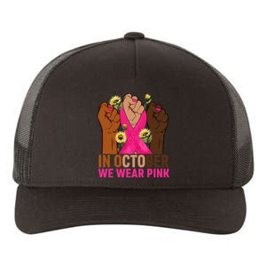 Hand In October We Wear Pink Breast Cancer Awareness Month Yupoong Adult 5-Panel Trucker Hat