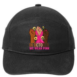 Hand In October We Wear Pink Breast Cancer Awareness Month 7-Panel Snapback Hat