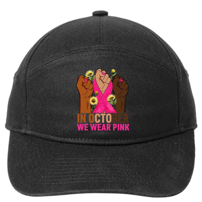 Hand In October We Wear Pink Breast Cancer Awareness Month 7-Panel Snapback Hat