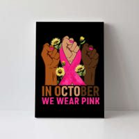 Hand In October We Wear Pink Breast Cancer Awareness Month Canvas