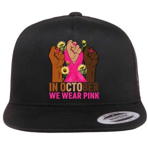 Hand In October We Wear Pink Breast Cancer Awareness Month Flat Bill Trucker Hat