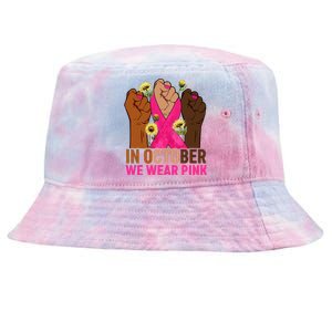 Hand In October We Wear Pink Breast Cancer Awareness Month Tie-Dyed Bucket Hat