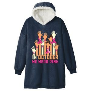 Hand In October We Wear Pink Breast Cancer Awareness Month Hooded Wearable Blanket