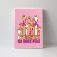 Hand In October We Wear Pink Breast Cancer Awareness Month Canvas