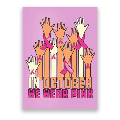 Hand In October We Wear Pink Breast Cancer Awareness Month Poster