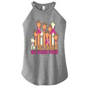 Hand In October We Wear Pink Breast Cancer Awareness Month Women's Perfect Tri Rocker Tank