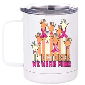 Hand In October We Wear Pink Breast Cancer Awareness Month 12 oz Stainless Steel Tumbler Cup