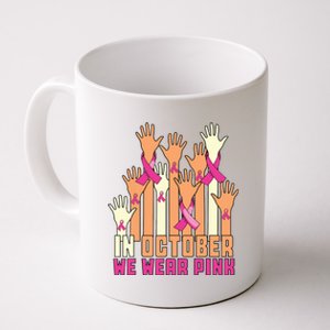 Hand In October We Wear Pink Breast Cancer Awareness Month Coffee Mug