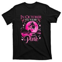 Halloween In October We Wear Pink Ribbon Witch Breast Cancer Gift T-Shirt