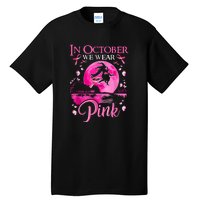 Halloween In October We Wear Pink Ribbon Witch Breast Cancer Gift Tall T-Shirt