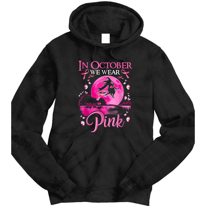 Halloween In October We Wear Pink Ribbon Witch Breast Cancer Gift Tie Dye Hoodie