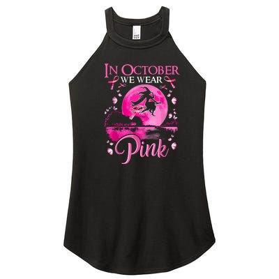 Halloween In October We Wear Pink Ribbon Witch Breast Cancer Gift Women’s Perfect Tri Rocker Tank