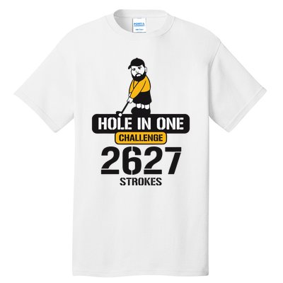 Hole In One Challenge 2627 Strokes Tall T-Shirt