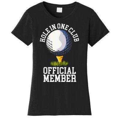 Hole In One Club Golf Club Golfer Hole In One Women's T-Shirt