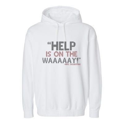 Help Is On The Waaaaay! Mrs. Doubtfire Garment-Dyed Fleece Hoodie