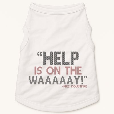 Help Is On The Waaaaay! Mrs. Doubtfire Doggie Tank