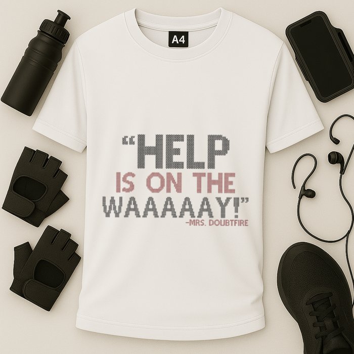 Help Is On The Waaaaay! Mrs. Doubtfire Performance Shirt